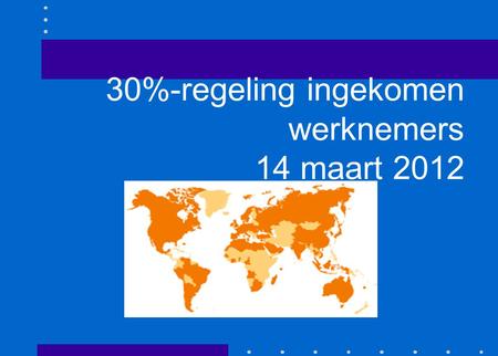 30%-regeling ingekomen werknemers 14 maart 2012