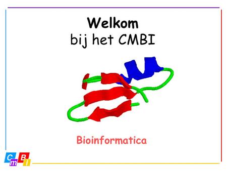 Welkom bij het CMBI Bioinformatica.