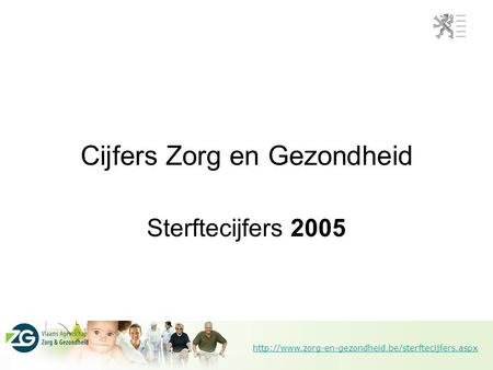 Cijfers Zorg en Gezondheid Sterftecijfers 2005.