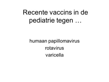 Recente vaccins in de pediatrie tegen …