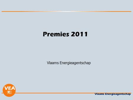 Premies 2011 Vlaams Energieagentschap. 2 Fiscale voordelen 2011 •Sinds 2010: heel duidelijk onderscheid tussen bestaande woningen (al 5 jaar in gebruik.