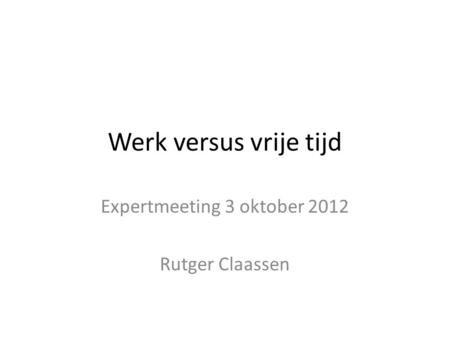 Expertmeeting 3 oktober 2012 Rutger Claassen