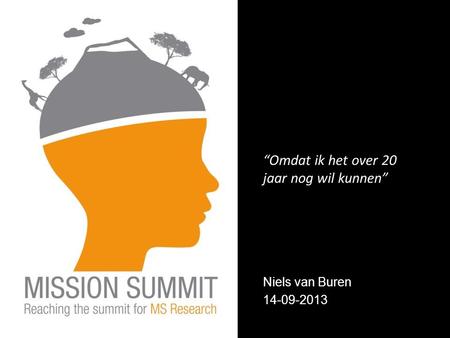 Niels van Buren 14-09-2013 “Omdat ik het over 20 jaar nog wil kunnen”