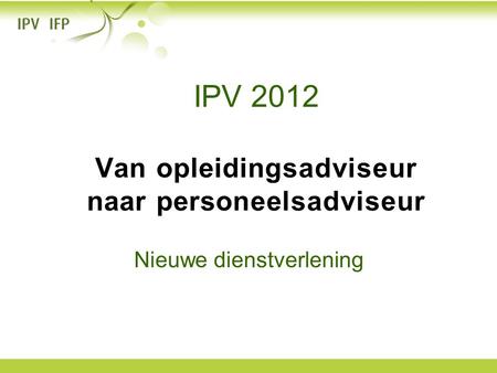 IPV 2012 Van opleidingsadviseur naar personeelsadviseur