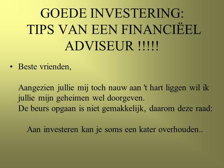 GOEDE INVESTERING: TIPS VAN EEN FINANCIËEL ADVISEUR !!!!!