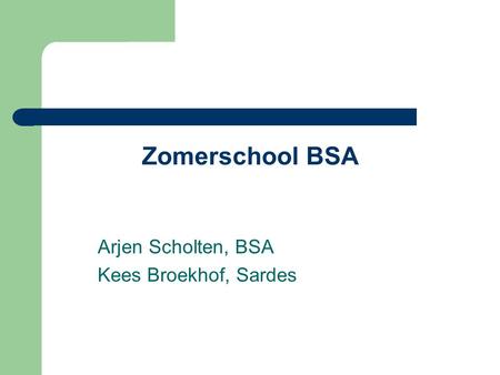 Arjen Scholten, BSA Kees Broekhof, Sardes