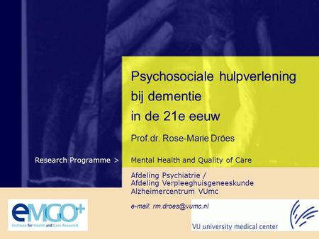Psychosociale hulpverlening bij dementie in de 21e eeuw Prof. dr