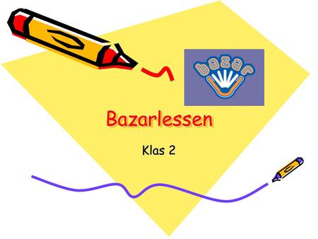 Bazarlessen Klas 2.