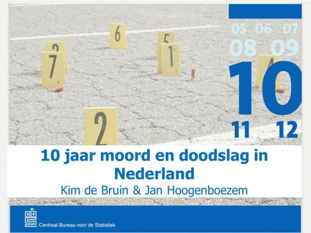 10 jaar moord en doodslag in Nederland