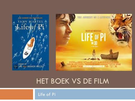 Het boek vs de film Life of Pi.