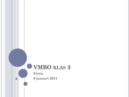 VMBO klas 3 Fictie 6 januari 2014.