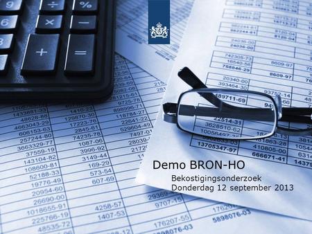 Demo BRON-HO Bekostigingsonderzoek Donderdag 12 september 2013 1.