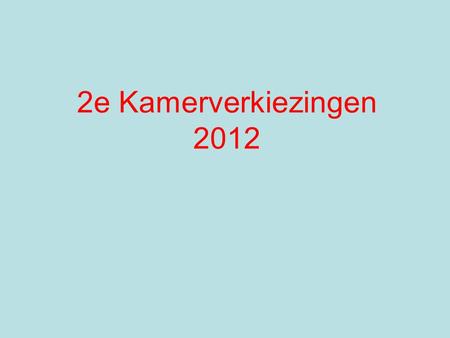 2e Kamerverkiezingen 2012.