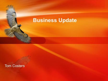 Business Update Tom Costers. Microsoft Confidential AGENDA  13.30 – 15.00:  Business Update  Windows 7  Anti-Piracy  15.00 – 15.30: Break  15.30.