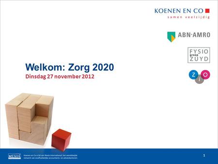 Welkom: Zorg 2020 Dinsdag 27 november 2012 1. Zorg 2020 Guy Schulpen 2.