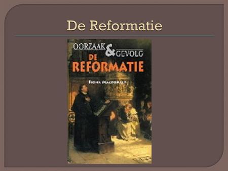 De Reformatie.