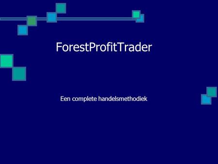 ForestProfitTrader Een complete handelsmethodiek.