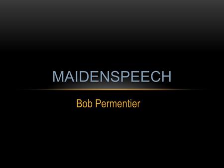 MAIDENSPEECH Bob Permentier.