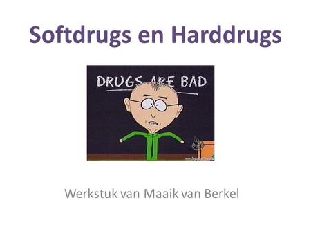 Softdrugs en Harddrugs