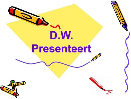 D.W. Presenteert.