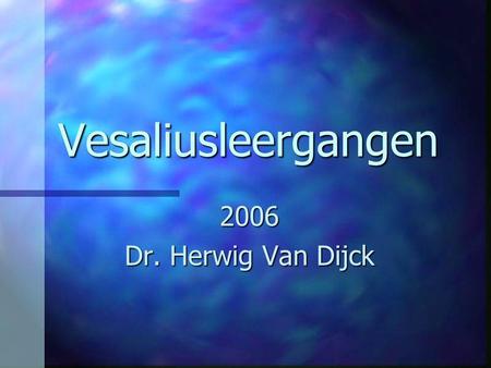 Vesaliusleergangen 2006 Dr. Herwig Van Dijck. Programma  Inleiding  1e deel:Wetgevende spelers  2e deel:Honorarium  3e deel:Dienst voor geneeskunige.