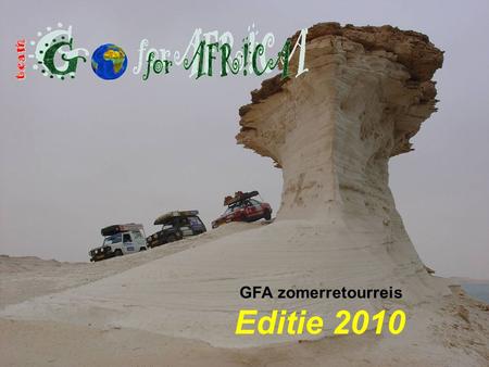 GFA zomerretourreis Editie 2010. 2 GoForAfrica Zomer-retourreis 2010 Bezoek onze projecten.