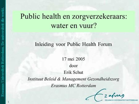 Public health en zorgverzekeraars: water en vuur?