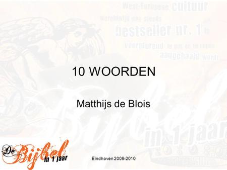 10 WOORDEN Matthijs de Blois Eindhoven 2009-2010.