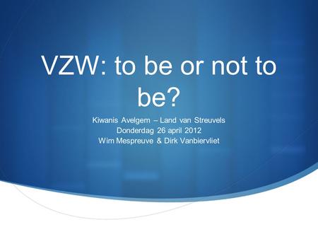 VZW: to be or not to be? Kiwanis Avelgem – Land van Streuvels