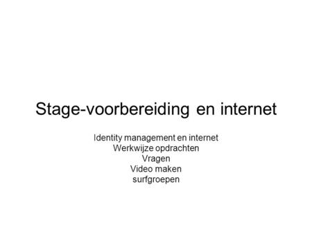 Stage-voorbereiding en internet