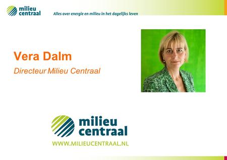 Vera Dalm Directeur Milieu Centraal.
