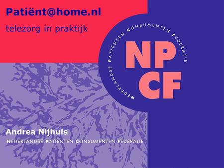 Patiënt@home.nl telezorg in praktijk Andrea Nijhuis.