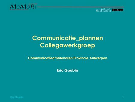 Communicatie_plannen Collegawerkgroep Communicatieambtenaren Provincie Antwerpen Eric Goubin.