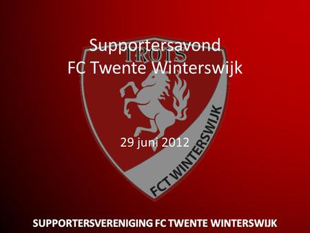 Supportersavond FC Twente Winterswijk 29 juni 2012.