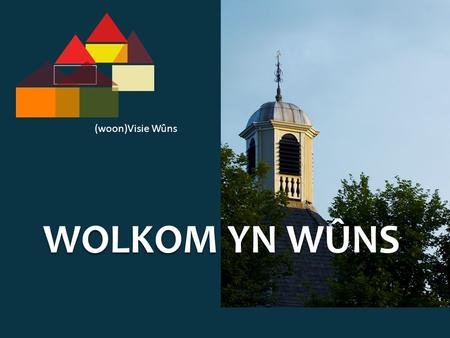 (woon)Visie Wûns Wolkom yn Wûns.