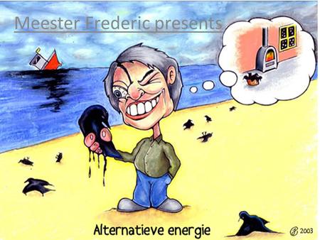Meester Frederic presents
