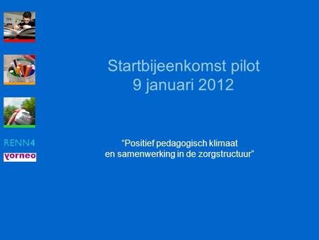 Startbijeenkomst pilot 9 januari 2012