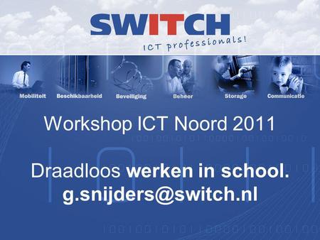 Workshop ICT Noord 2011 Draadloos werken in school.