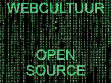 WEBCULTUUR : OPEN SOURCE. 655\\intro LOCAL FILELOCAL FILE \\ YOUTUBE FILEYOUTUBE FILE.