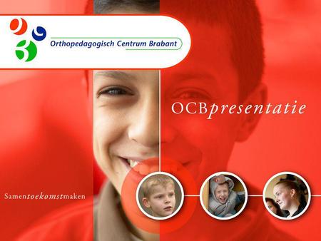 Wat is het OCB? Het Orthopedagogisch Centrum Brabant is een instelling voor behandeling van jongeren met een licht verstandelijke beperking die gedragsproblemen.