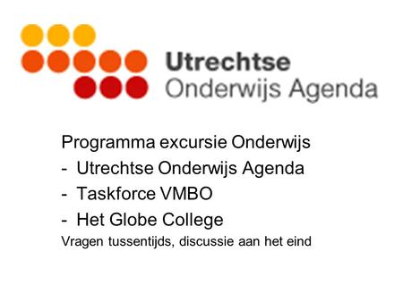Programma excursie Onderwijs Utrechtse Onderwijs Agenda Taskforce VMBO