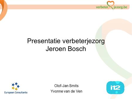 Presentatie verbeterjezorg Jeroen Bosch