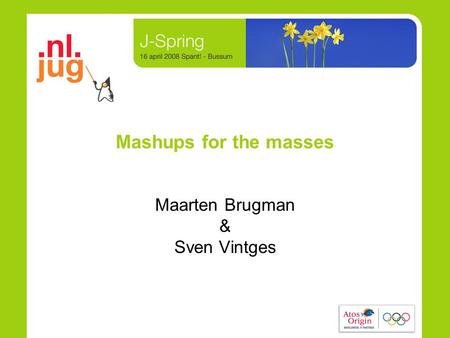 Mashups for the masses Maarten Brugman & Sven Vintges.