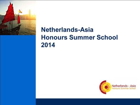 Netherlands-Asia Honours Summer School 2014