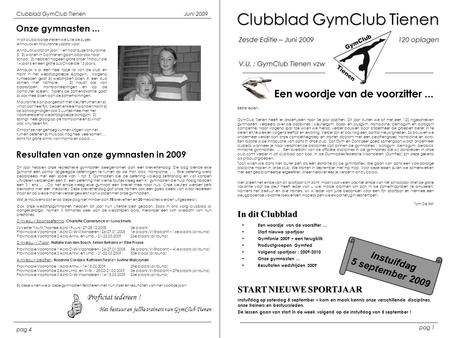 Instuifdag 5 september 2009 Clubblad GymClub Tienen Zesde Editie – Juni 2009120 oplagen V.U. : GymClub Tienen vzw Een woordje van de voorzitter... Beste.