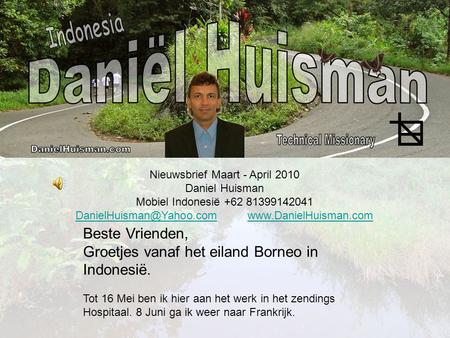Nieuwsbrief Maart - April 2010 Daniel Huisman Mobiel Indonesië +62 81399142041