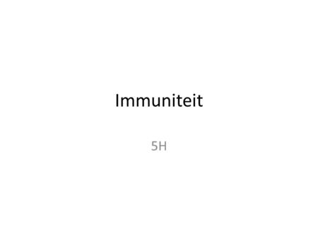 Immuniteit 5H.