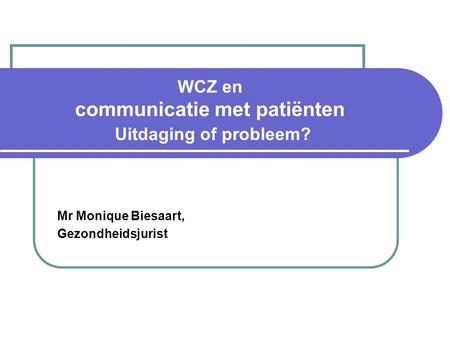 WCZ en communicatie met patiënten Uitdaging of probleem?