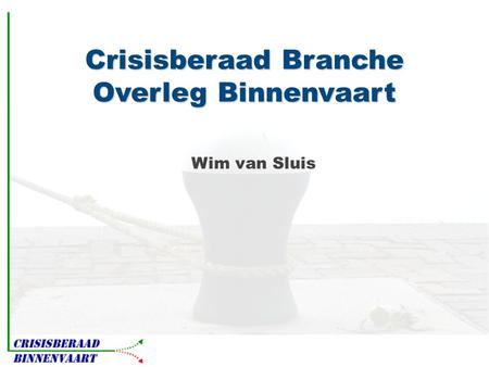 Crisisberaad Branche Overleg Binnenvaart Wim van Sluis.