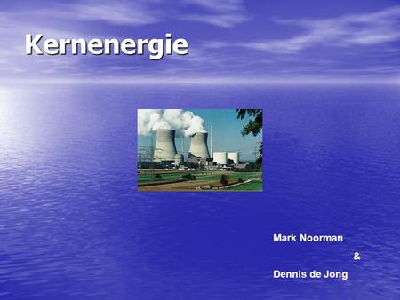 Kernenergie Mark Noorman & Dennis de Jong.